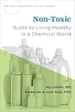 Book cover — Non-Toxic: Guide to Living Healthy in a Chemical World by Aly Cohen and Frederick vom Saal