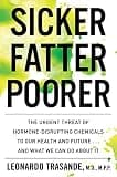 Book cover for Sicker, Fatter, Poorer by Dr. Leo Trasande
